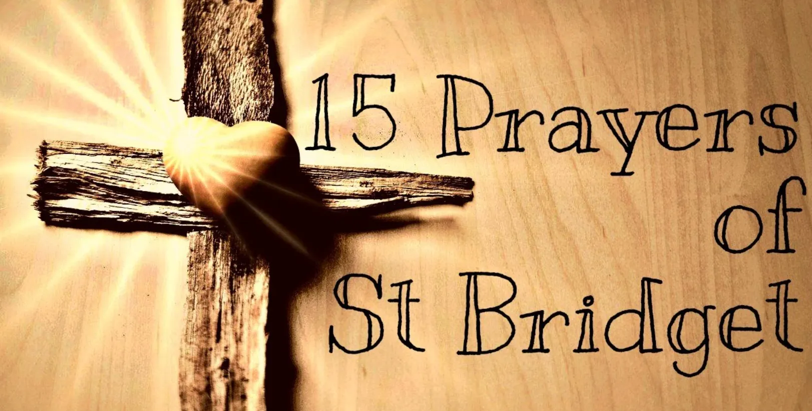 15 Prayers of St Bridget for Peace, Healing, Strength, and Daily Devotion