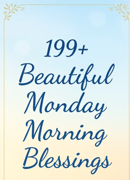 71+ Monday Blessings, Prayers, and Quotes for a Peaceful New Week