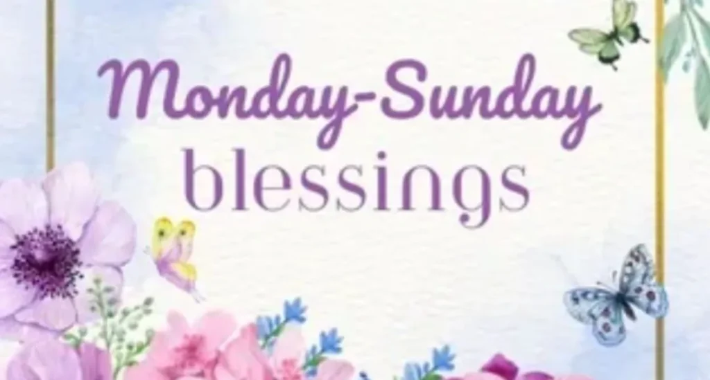 71+ Monday Blessings, Prayers, and Quotes for a Peaceful New Week