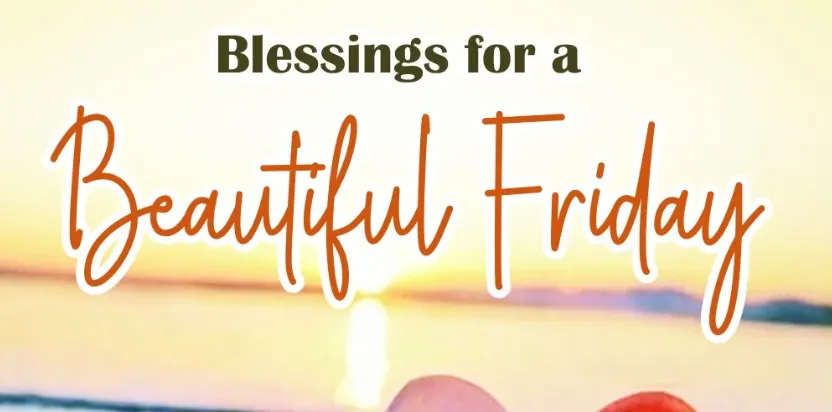 97+ Blessed Friday Blessings, Quotes & Spiritual Weekend Wishes